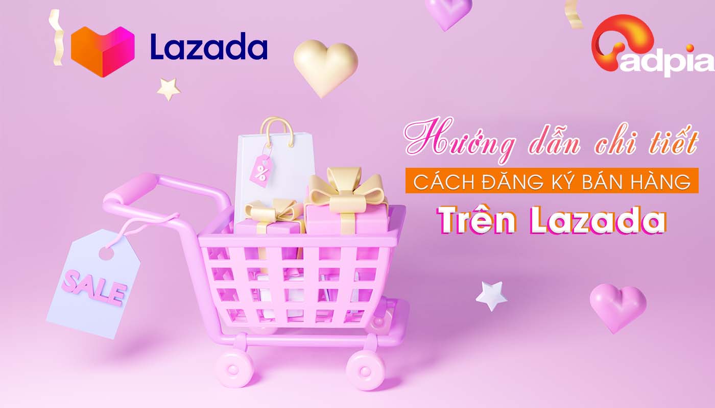 cách đăng ký bán hàng trên Lazada
