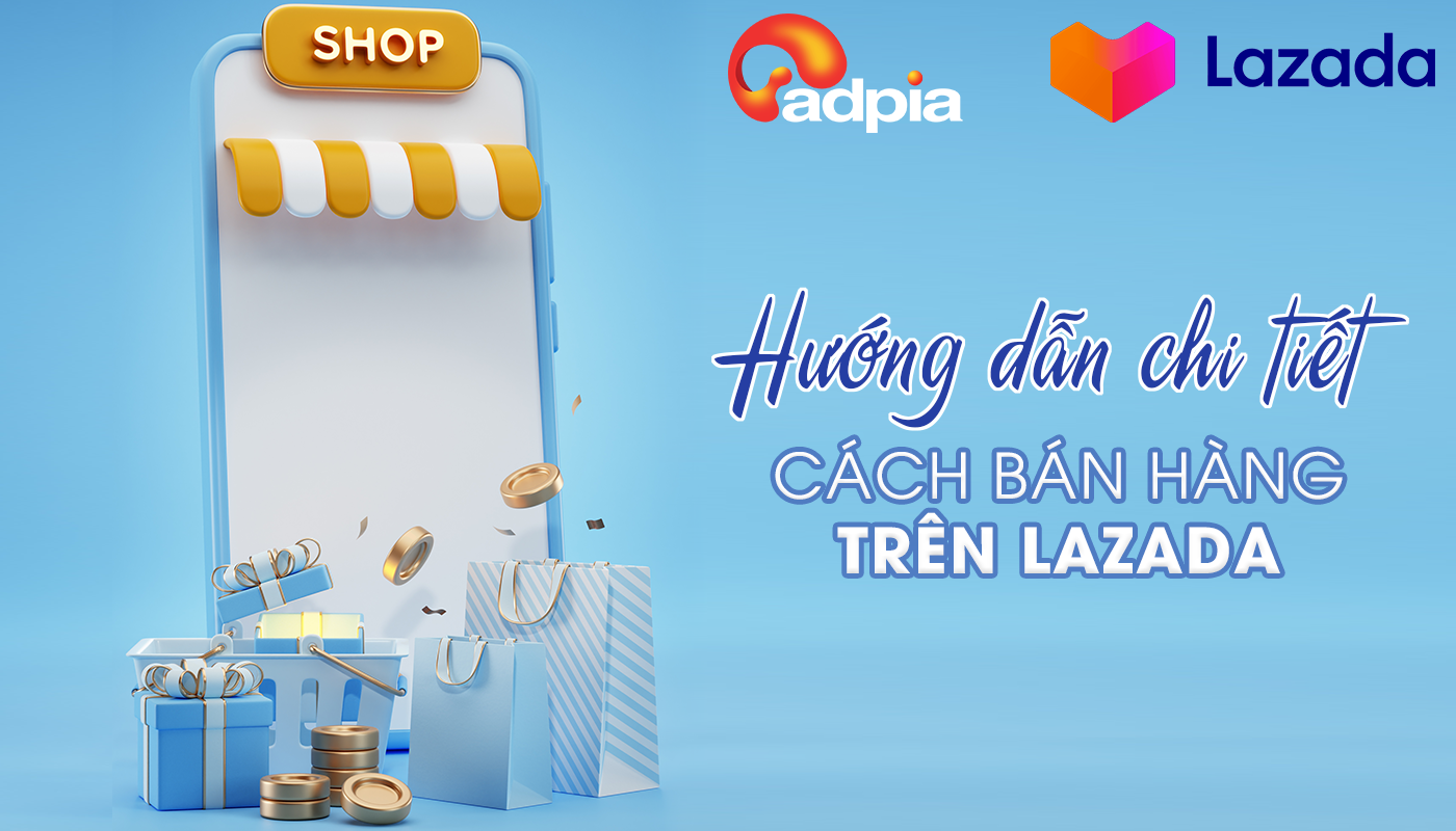 c&aacute;ch b&aacute;n h&agrave;ng tr&ecirc;n Lazada