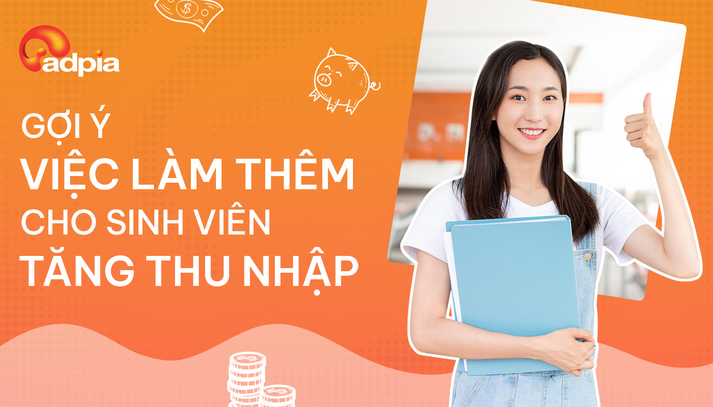 Gợi ý việc làm thêm cho sinh viên tăng thu nhập