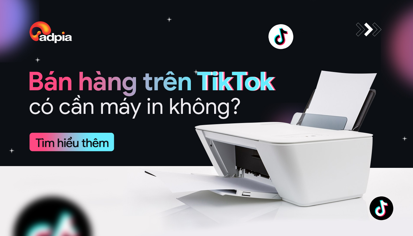 Bán hàng trên TikTok có cần máy in không?