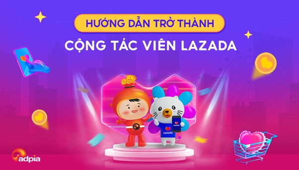 Hướng dẫn trở thành Cộng tác viên Lazada