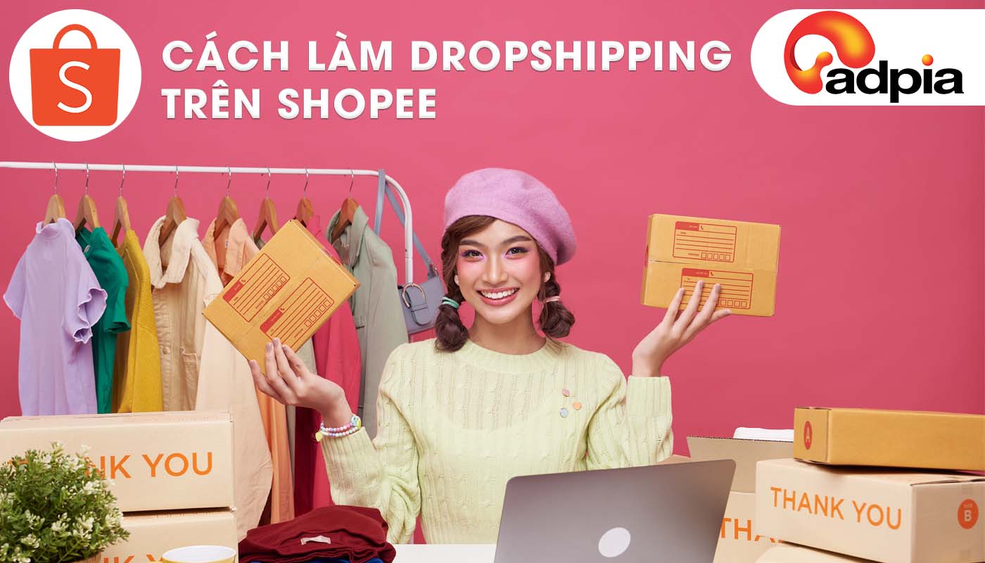 Dropshpping Shopee l&agrave; g&igrave;