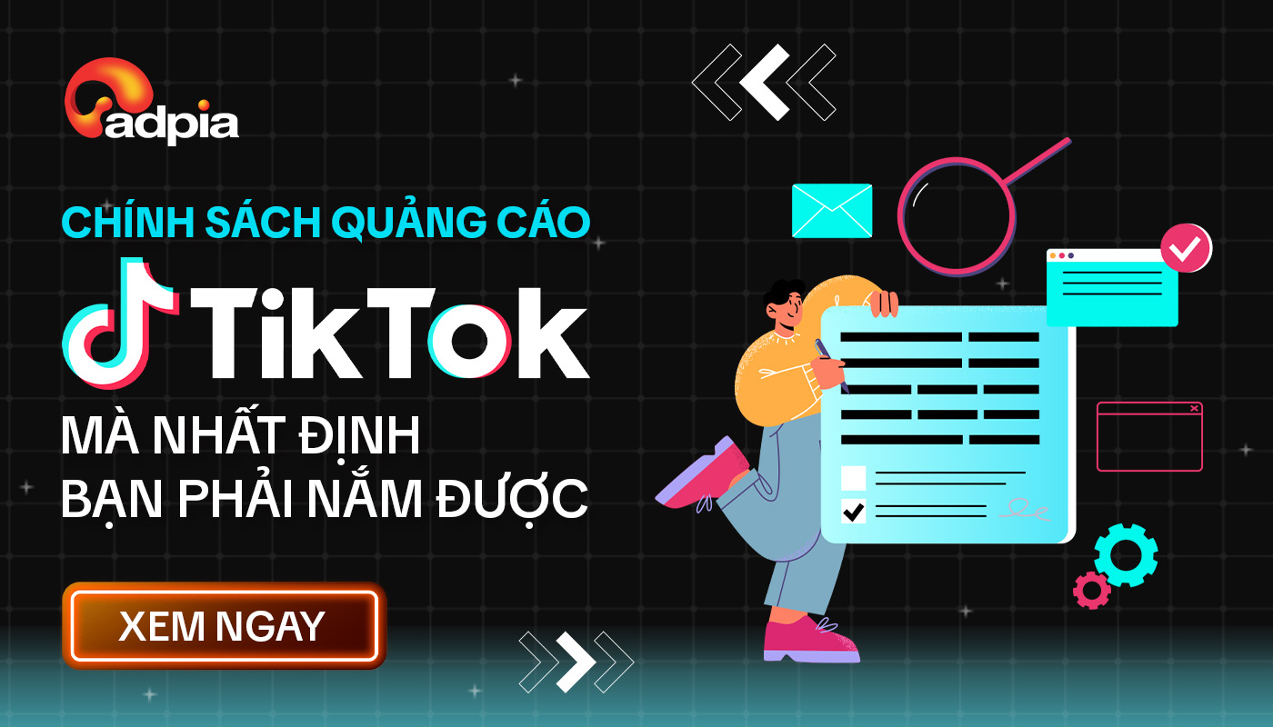 Chính sách quảng cáo TikTok mà nhất định bạn phải nắm được