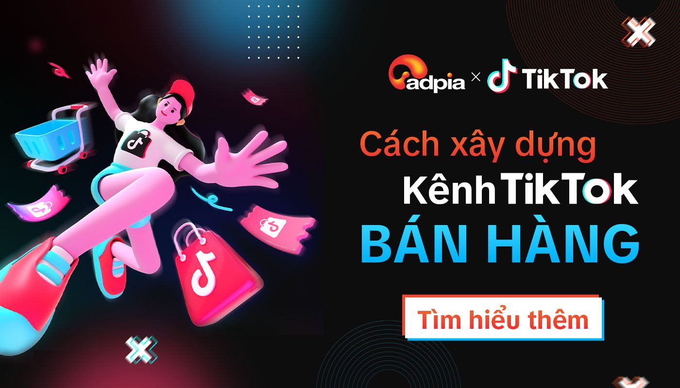 X&acirc;y dựng k&ecirc;nh tiktok b&aacute;n h&agrave;ng tr&ecirc;n tiktok shop