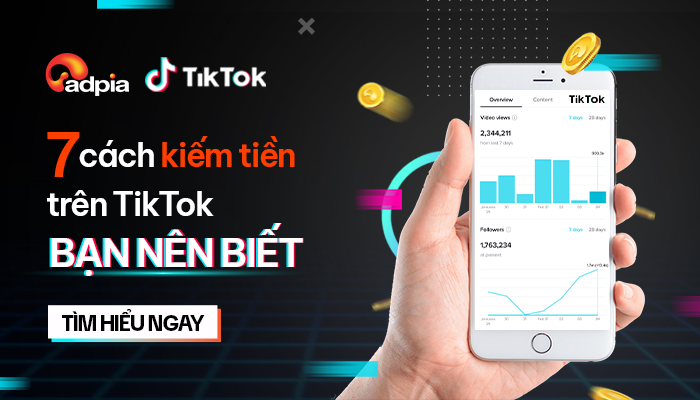 Hướng dẫn cách kiếm tiền trên TikTok | Bạn nên biết - ADPIA