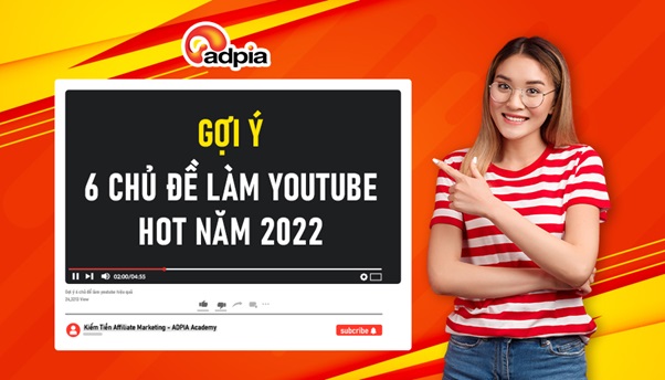 Gợi ý 6 chủ đề làm Youtube hot năm 2024