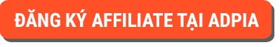đăng ký làm affiliate marketing với adpia Đăng ký làm tiếp thị liên kết với Adpia