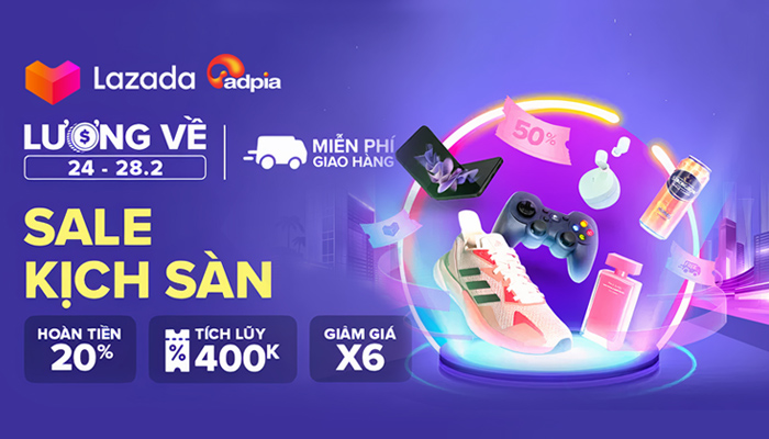 [LAZADA] LƯƠNG VỀ - SALE KỊCH SÀN 24.02 - 28.02