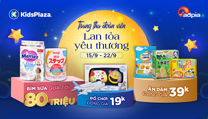 [KIDSPLAZA] SIÊU SALE THÁNG 9 - TRUNG THU ĐOÀN VIÊN - LAN TỎA YÊU THƯƠNG