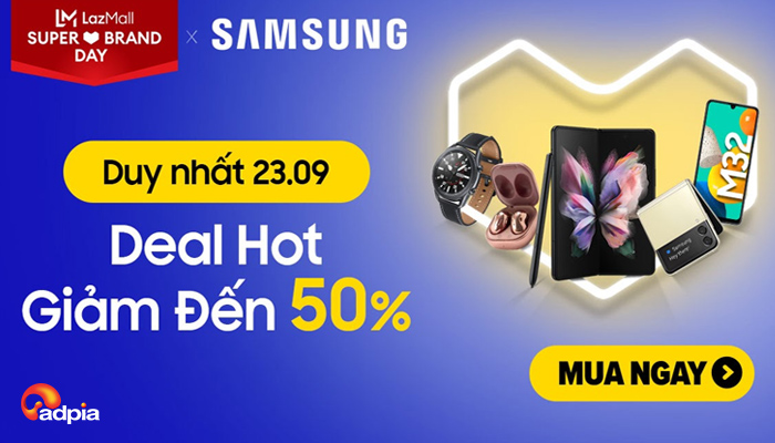 [LAZADA] SAMSUNG SUPER BRAND DAY - SĂN DEAL THỎA THÍCH, RINH TRỌN WISHLIST