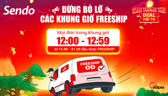 [SENDO] FREESHIP 0Đ - SALE TRUNG THU - DEAL HỘI TỤ