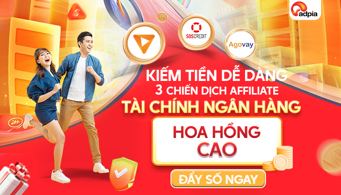 Kiếm tiền dễ dàng với 3 chiến dịch affiliate tài chính ngân hàng hoa hồng cao
