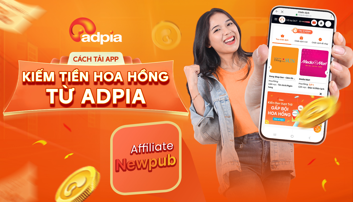 Cách Tải App Kiếm Tiền Hoa Hồng Từ Adpia