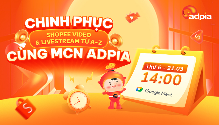 Chinh phục Shopee Video & Livestream từ A-Z cùng MCN Adpia
