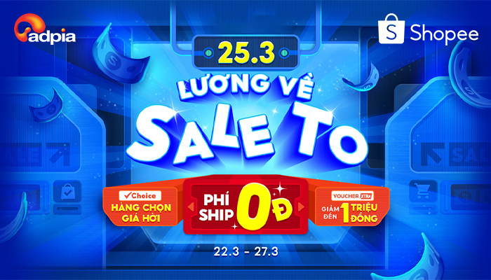 [SHOPEE]  25.3 Lương về sale to - Phí ship 0Đ, Voucher Extra giảm đến 1 Triệu
