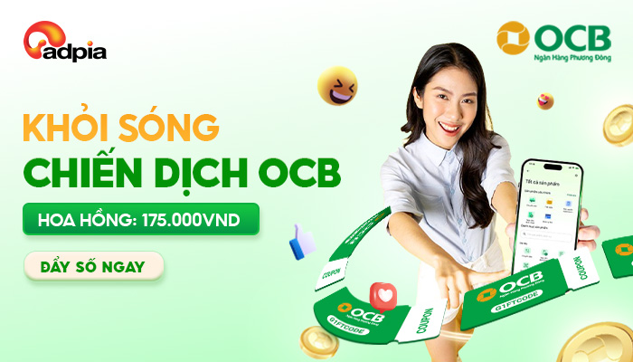 [CHIẾN DỊCH MỚI] Khởi sóng chiến dịch tiếp thị liên kết OCB Bank
