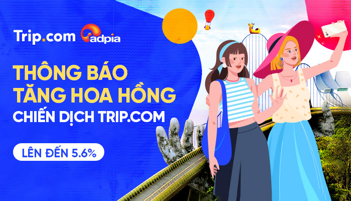 [TRIPCOM] Thông báo tăng hoa hồng chiến dịch tiếp thị liên kết