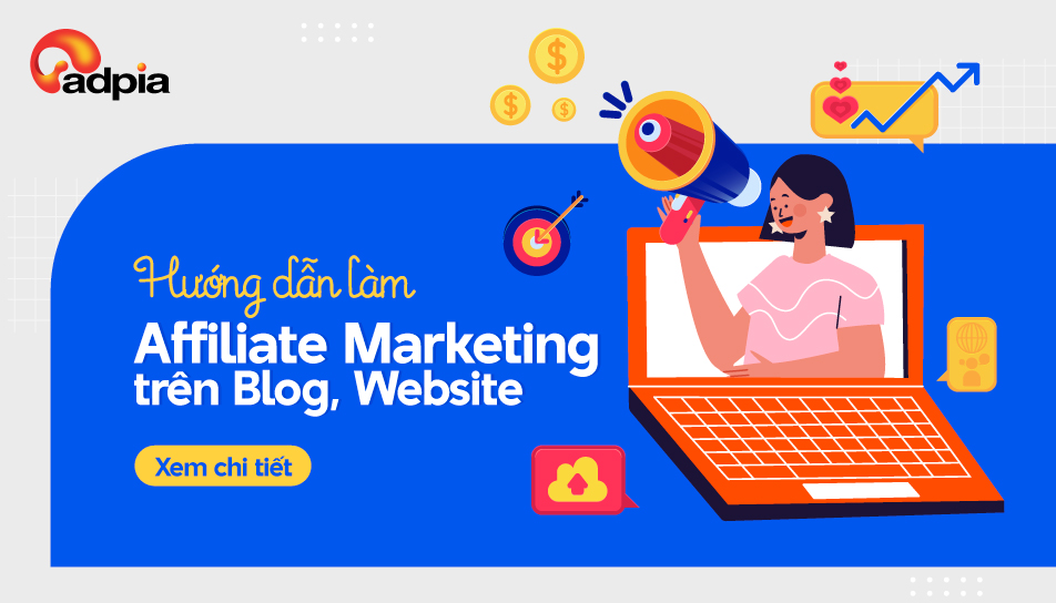 Hướng Dẫn Làm Affiliate Marketing Hiệu Quả Trên Blog và Website