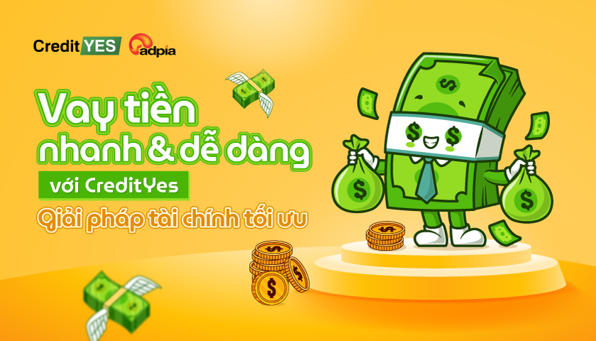 Vay tiền nhanh chóng và dễ dàng với CreditYes – Giải pháp tài chính tối ưu