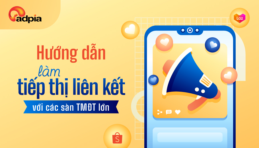 Hướng dẫn làm tiếp thị liên kết với các sàn thương mại điện tử lớn