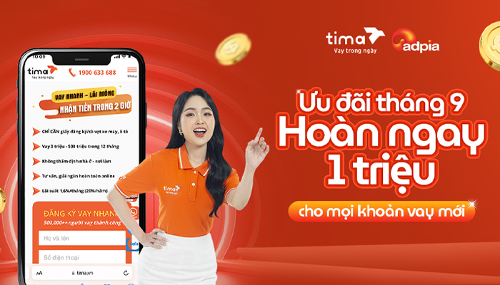 [TIMA] Ưu đãi hoàn ngay 1 triệu cho mọi khoản vay