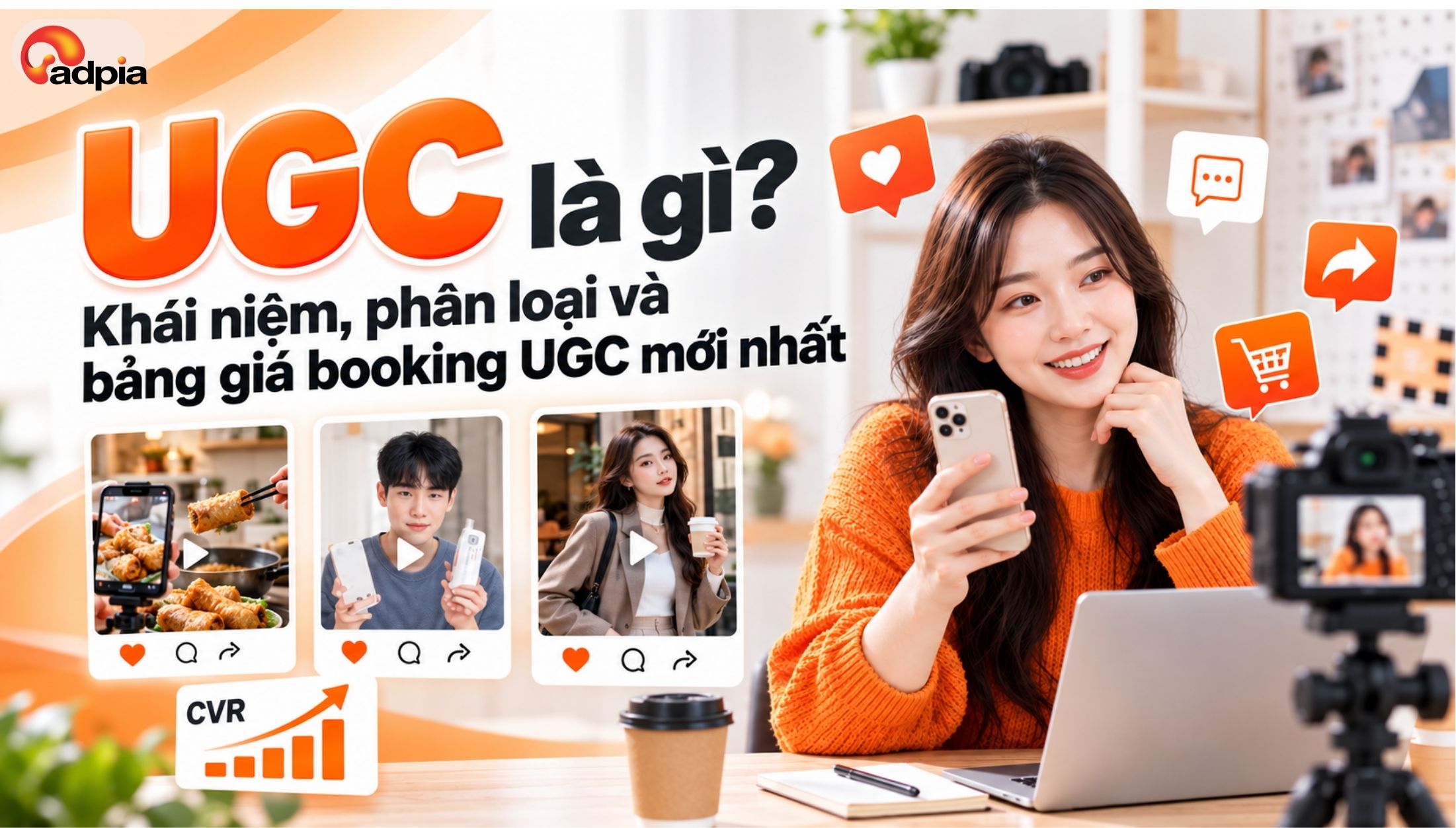 UGC là gì? Từ A–Z về UGC: Khái niệm, phân loại UGC và bảng giá booking UGC cập nhật 2026