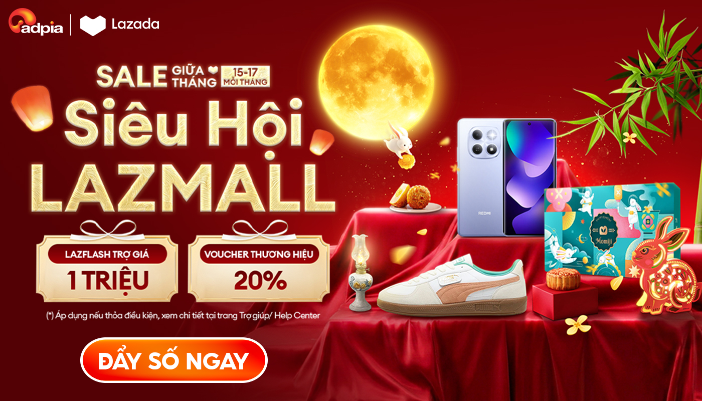 Lazada Sale Giữa Tháng – Siêu Hội LazMall với nhiều ưu đãi nổi bật
