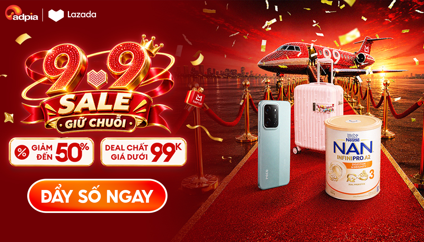 LAZADA 9.9 – SALE GIỮ CHUỖI, DEAL HOT ĐỒNG GIÁ DƯỚI 99K