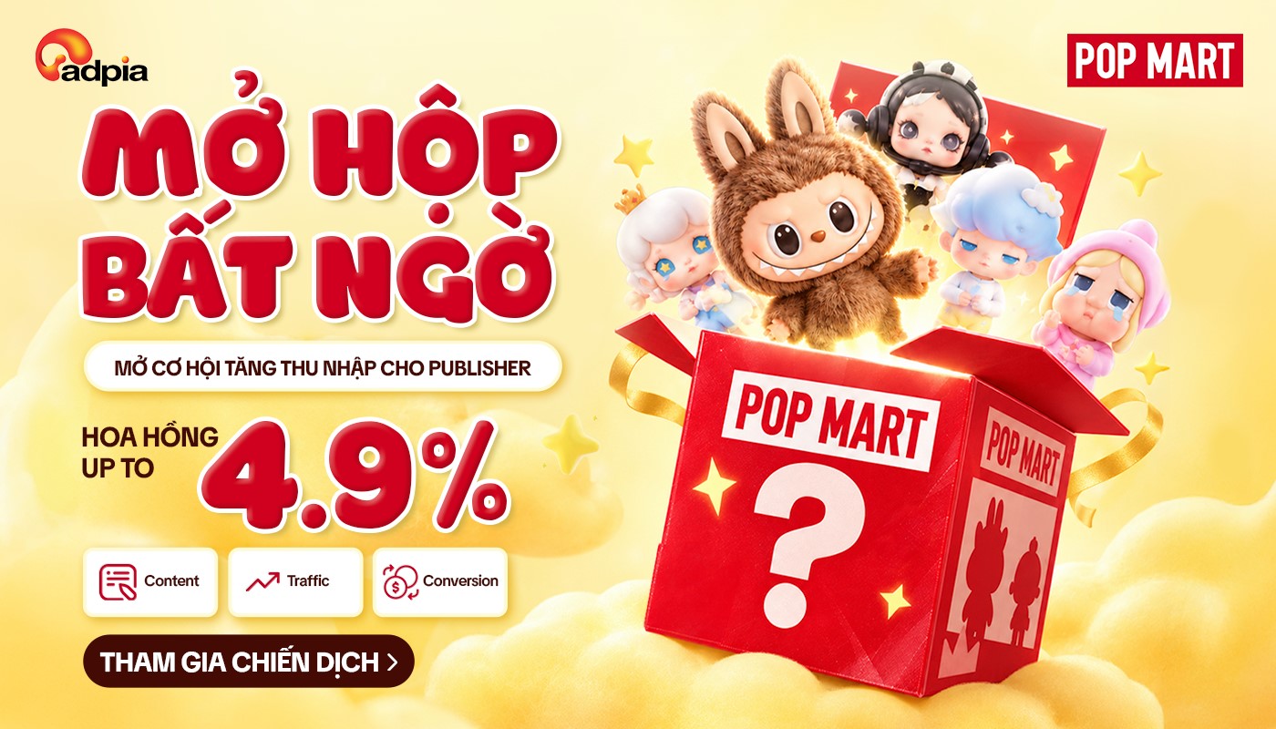 POP MART – Chiến dịch Affiliate dành cho Publisher yêu Art Toy, Blind Box & Collectibles