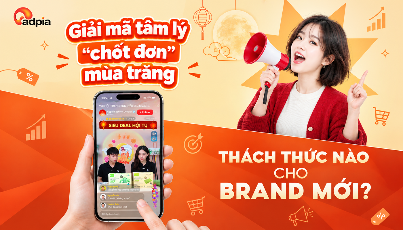 Giải Mã Tâm Lý Chốt Đơn Mùa Trăng: Brand Mới Cần Gì Để Khách Hàng Tin Và Mua?